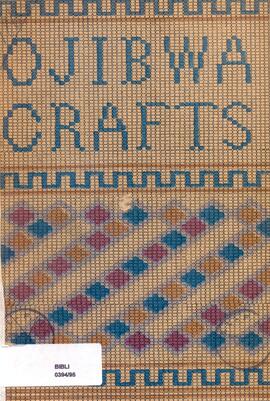 The crafts of the Ojibwa (Chippewa)