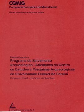 Programa de salvamento arqueológico da UHE Nova Ponte: atividades desenvolvidas pelo Centro de Estudos e Pesquisas Arqueológica-CEPA, Universidade Federal do Paraná: relatório final.