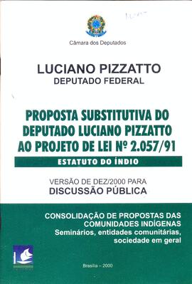 Proposta substitutiva do deputado Luciano Pizzatto ao projeto de lei nº 2057/91 - Estatuto do Índio
