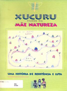 Xucuru: filhos da mãe natureza: uma história de resistência e luta.