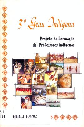 3 Grau indígena: projeto de formação de professores indígenas.