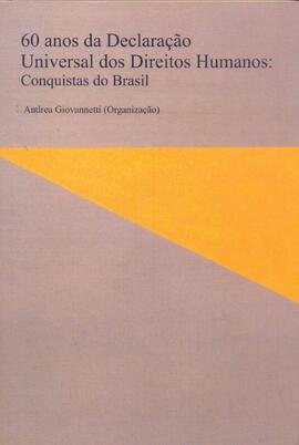 60 anos da Declaração Universal dos Direitos Humanos: conquistas do Brasil.