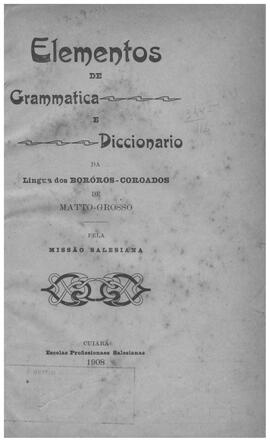 Elementos de gramática e dicionário de língua dos boróros- coroados de Mato Grosso