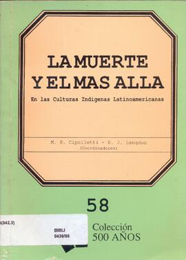 La muerte y el mas alla en las culturas indígenas latinoamericanas: 47. Congreso Internacional de Americanistas (New Orleans 1991).