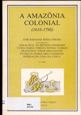 A Amazônia colonial: (1616-1798).