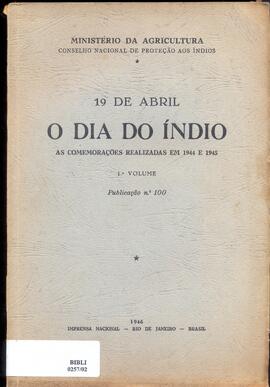 19 de Abril. O Dia do Índio; as comemorações realizadas em 1944 e 1945
